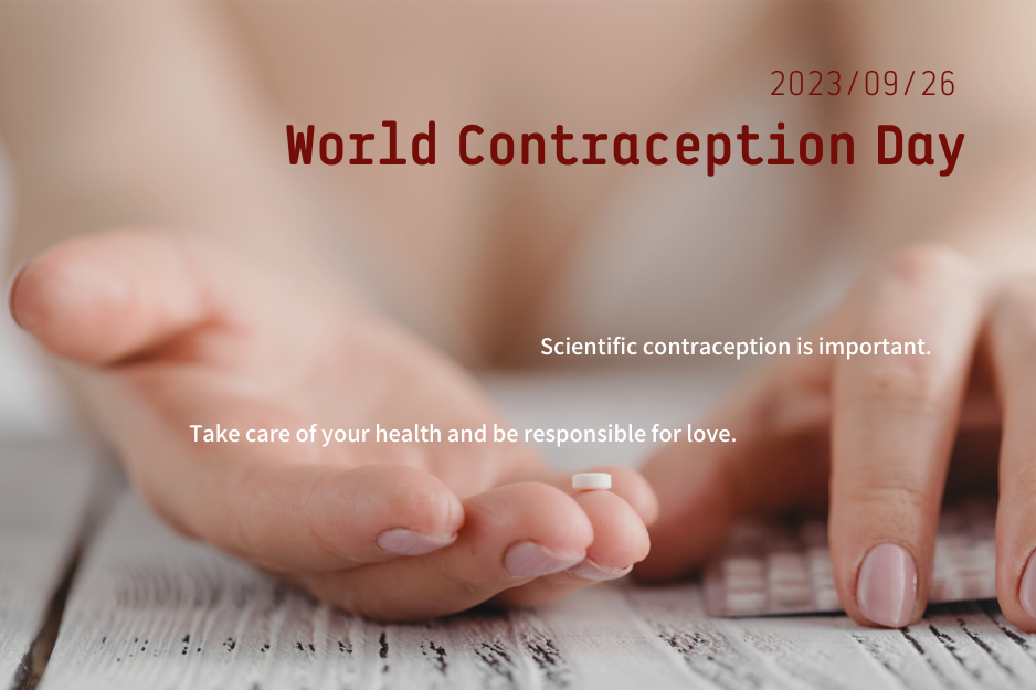 9.26 World Contraception Day | My body, my health, I choose！